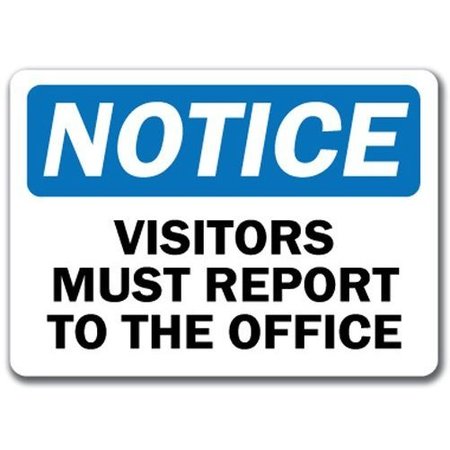 SIGNMISSION Safety Sign, 14 in Height, Plastic, Visitors Must Report To The Office NS-Visitors Must Report To The Office
